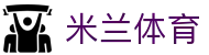 米兰体育·「中国」官方网站-AC MILANSPORTS